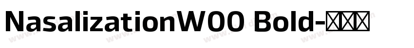 NasalizationW00 Bold字体转换